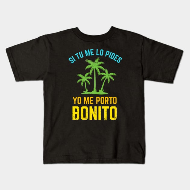 Si tu me lo pides, yo me porto bonito - bright design Kids T-Shirt by verde